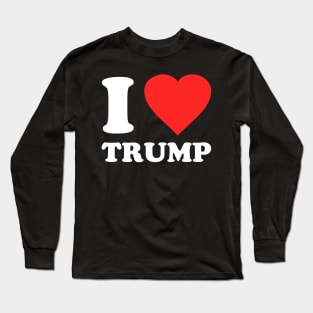 I Love Trump Long Sleeve T-Shirt